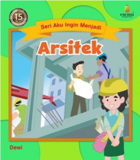 Seri Aku Ingin Menjadi : Arsitek