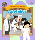 Seri Aku Ingin Menjadi : Apoteker