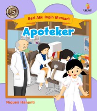 Seri Aku Ingin Menjadi : Apoteker