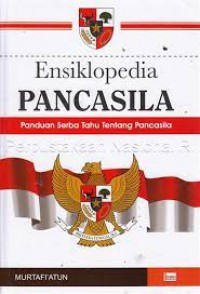Ensiklopedia Pancasila: Panduan Serba Tahu Tentang Pancasila