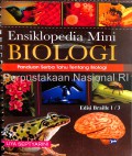 Ensiklopedia Mini Biologi: Panduan Serba Tahu Tentang Biologi