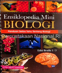 Ensiklopedia Mini Biologi: Panduan Serba Tahu Tentang Biologi