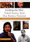 Ensiklopedia Mini Tokoh Sastra, Seni dan Budaya Nasional: Panduan Serba Tahu Tentang Tokoh Sastra, Seni dan Budaya Nasional