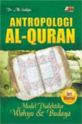 Antropologi Al-Quran: Model Dialektika Wahyu & Budaya