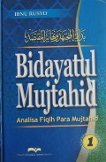 Bidayatul Mujtahid: Analisa Fiqih Para Mujtahid Jilid 1