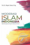 Moderasi Islam Indonesia: Wajah Keberagaman Progresif, Inklusif, dan Pluralis
