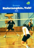 Bermain Bulutangkis, Yuk!