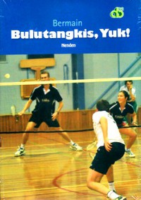Bermain Bulutangkis, Yuk!