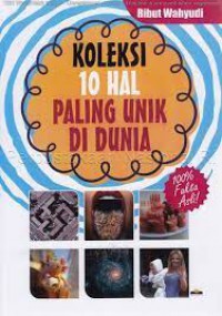 Koleksi 10 Hal Paling Unik di Dunia