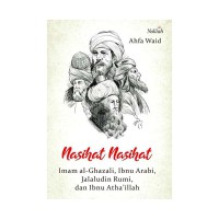 Nasihat-Nasihat Imam Al-Ghazali, Ibnu Arabi, Jalaludin Rumi, dan Atha'illah