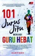 101 Jurus Hebat Jitu Menjadi Guru Hebat