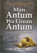 Man Antum Wa Liman Antum (Siapa Dirimu dan Untuk Siapa Dirimu)