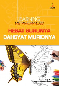 Learning Metamorphosis : Hebat Gurunya Dahsyat Muridnya