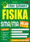 Trik Smart Fisika SMA/MA Kelas X, XI, XII