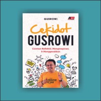 Cekidot Gusrowi: Coretan Reflektif, Menginspirasi, & Menggerakkan