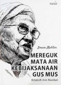 Mereguk Mata Air Kebijaksanaan Gus Mus: Hikmah dan Nasihat