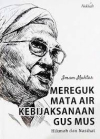 Mereguk Mata Air Kebijaksanaan Gus Mus: Hikmah dan Nasihat