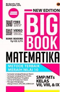 New Edition Big Book Matematika: Metode Terbaik Meraih Nilai 10 SMP/MTs Kelas VII, VIII, & XI