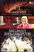 Ensiklopedia Presiden Republik Indonesia Megawati Soekarnoputri