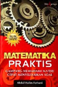 Matematika Praktis: Cara Memahami Materi Cepat Menyelesaikan Soal