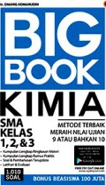 Big Book Kimia Metode Terbaik Meraih Nilai Ujian 9 atau Bahkan 10 SMA Kelas 1, 2, & 3