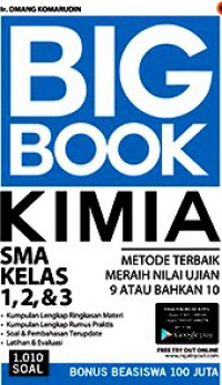 Big Book Kimia Metode Terbaik Meraih Nilai Ujian 9 atau Bahkan 10 SMA Kelas 1, 2, & 3