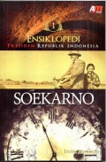 Ensiklopedia Presiden Republik Indonesia Soekarno