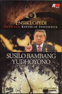 Ensiklopedia Presiden Republik Indonesia Susilo Bambang Yudhoyono