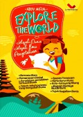 Explore the World: Jelajah Dunia Jelajah Ilmu Pengetahuan