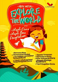Explore the World: Jelajah Dunia Jelajah Ilmu Pengetahuan