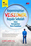 Kepimpinan Visioner Kepala Sekolah dalam Meningkatkan Mutu Pendidikan
