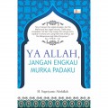 Ya Allah Jangan Engkau Murka Padaku