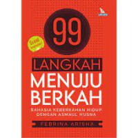 99 Langkah Menuju Berkah: Rahasia Keberkahan Hidup dengan Asmaul Husna