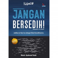 Image of Jangan Bersedih: Jadikan Al-Quran Sebagai Obat Kesedihanmu