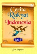 Cerita Rakyat Indonesia: Buku 3