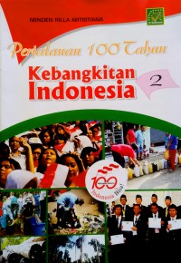 Perjalanan 100 Tahun Kebangkitan Indonesia 2