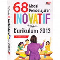 68 Model Pembelajaran Inovatif dalam Kurikulum 2013