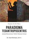 Paradigma Teoantroposentris: dalam Konstelasi Tafsir Hukum Islam