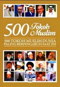 500 Tokoh Muslim: 500 Tokoh Muslim Dunia Paling Berpengaruh Saat Ini