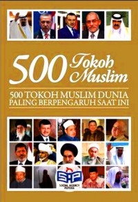 500 Tokoh Muslim: 500 Tokoh Muslim Dunia Paling Berpengaruh Saat Ini