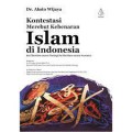 Kontestasi Merebut Kebenaran Islam Di Indonesia: dari Berislam secara Teologis ke Berislam secara humanis