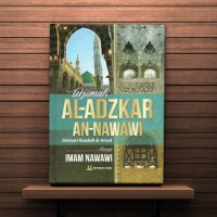 Terjemah Al-Adzkar An-Nawawi: Intisari Ibadah dan Amal