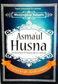 Asma'ul Husna: Berdasarkan Al-Quran dan As-Sunnah