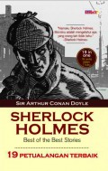 Sherlock Holmes Best of the Best Stories: 19 Petualangan Terbaik
