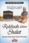 Rukhsah dalam Shalat: Petunjuk Shalat dalam Kondisi Tidak Biasa