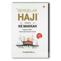 Bergelar Haji Tanpa ke Mekkah: Ragam Amalan Berpahala Haji dan Umrah