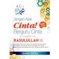 Jangan Asal Cinta Berguru Cinta Kepada Rasullulah