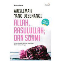 Muslimah yang Disenangi Allah, Rasulullah, dan Suami: Berkah-Berkah Aktivitas Sehari-Hari dalam Rumah Tangga
