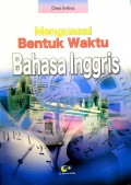 Menguasai Bentuk Waktu Bahasa Inggris