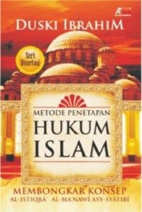 Image of Metode Penetapan Hukum Islam: Membongkar Konsep Al-Istiqra Al-Ma'nawi Asy-Syatibi